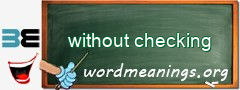 WordMeaning blackboard for without checking